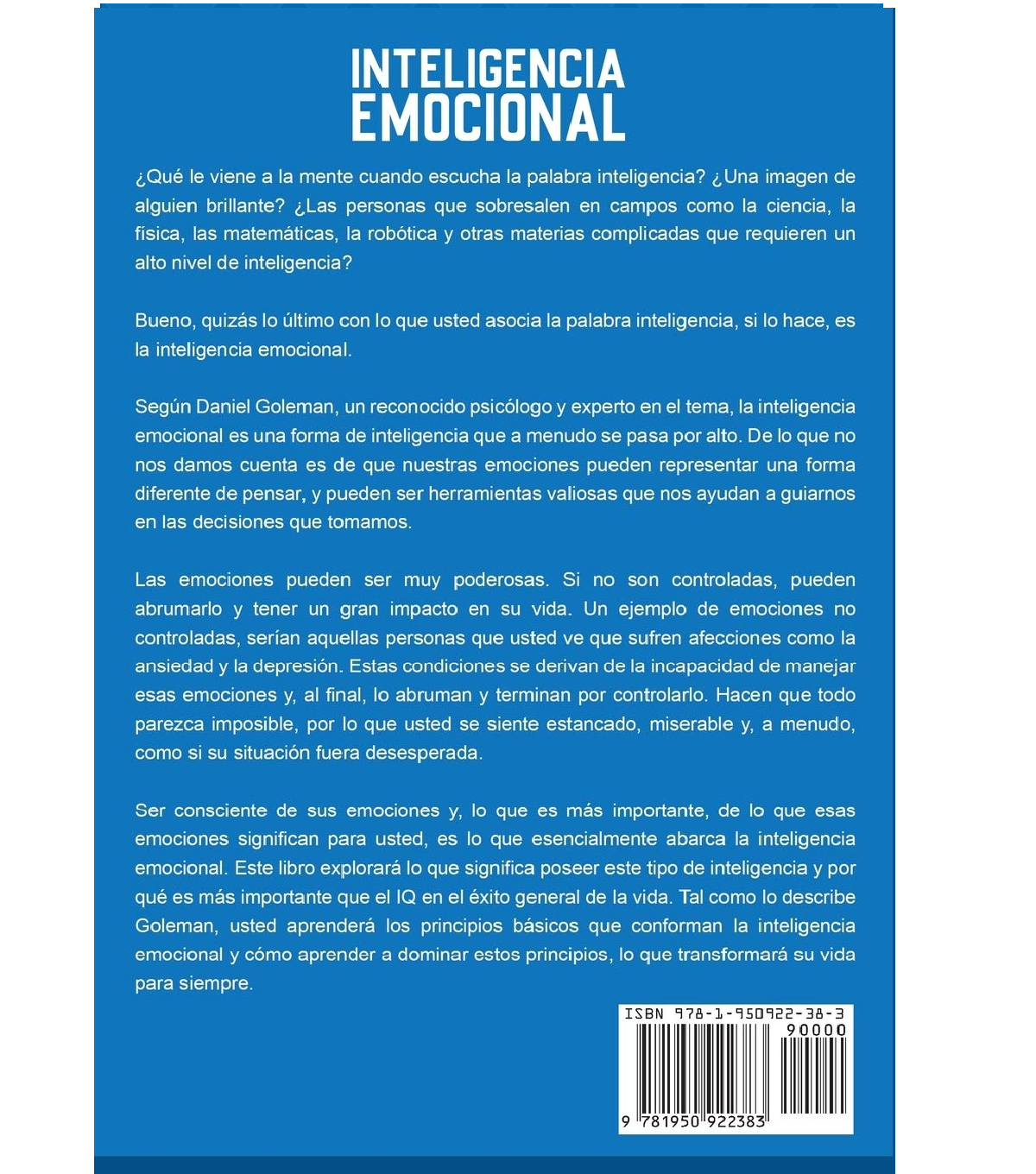 Inteligencia Emocional: Cómo aumentar su EQ, mejorar sus habilidades sociales, la autoconciencia, las relaciones, el carisma, la autodisciplina, ser empático y aprender PNL