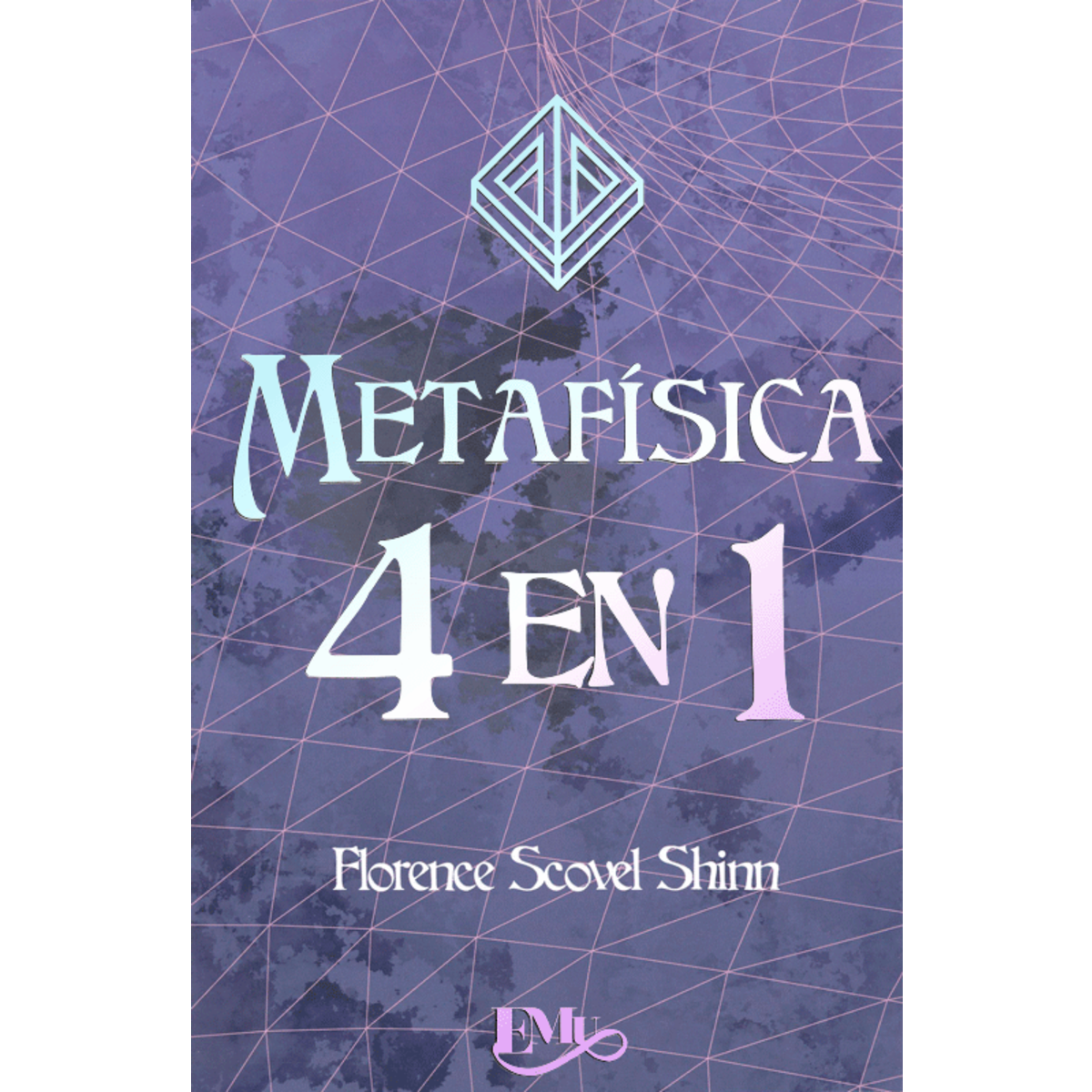 Metafísica 4 En 1 - Florence Scovel Shinn -