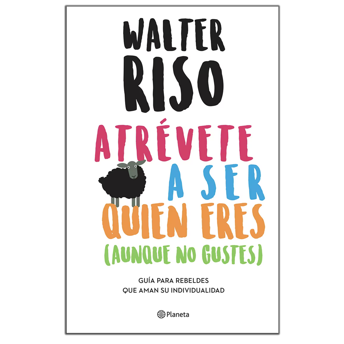Atrévete a ser quien eres (Aunque no gustes)