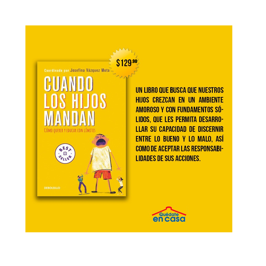 Cuando los hijos mandan: Cómo querer y educar con límites
