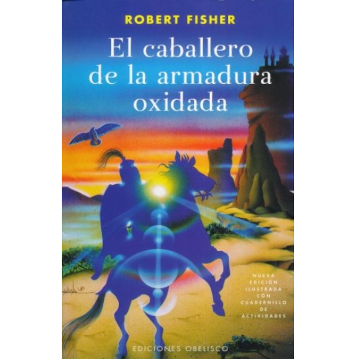 El caballero de la armadura oxidada - Edición Ilustrada a Color con cuadernillo de actividades -