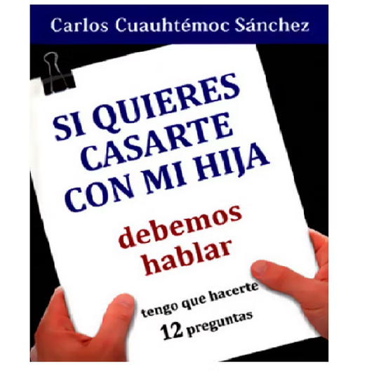 Si Quieres Casarte con mi Hija, Debemos Hablar