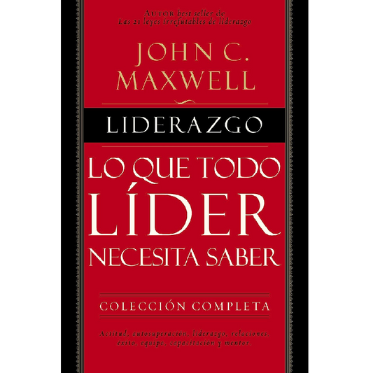 Liderazgo: Lo que todo líder necesita saber