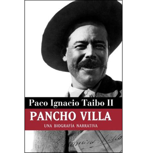Pancho Villa una Biografía Narrativa