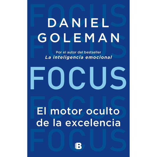 Focus, el motor oculto de la excelencia