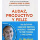 Audaz, Productivo Y Feliz