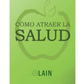 Cómo atraer la salud