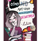 Cómo (no) ser una adolescente desastrosa