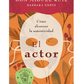 El actor: Cómo alcanzar la autenticidad