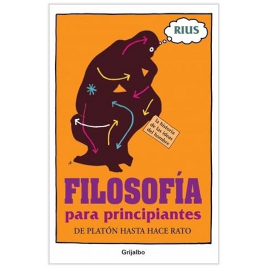 Filosofía para principiantes - De Platón hasta hace rato -