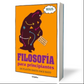 Filosofía para principiantes - De Platón hasta hace rato -