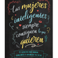 Las mujeres inteligentes siempre consiguen lo que quieren