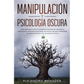Manipulación y psicología oscura