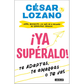 ¡Ya supéralo! Te adaptas, te amargas o te vas