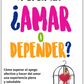 ¿Amar o depender?