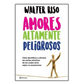 Amores altamente peligrosos