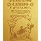 Pequeño cerdo capitalista: Inversiones para hippies, yuppies y bohemios