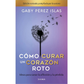 Cómo curar un corazón roto