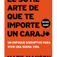 El sutil arte de que te importe un carajo