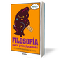 Filosofía para principiantes - De Platón hasta hace rato -