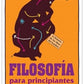 Filosofía para principiantes - De Platón hasta hace rato -