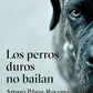 Los perros duros no bailan