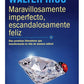 Maravillosamente imperfecto, escandalosamente feliz