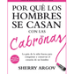 Por qué los hombres se casan con las cabronas